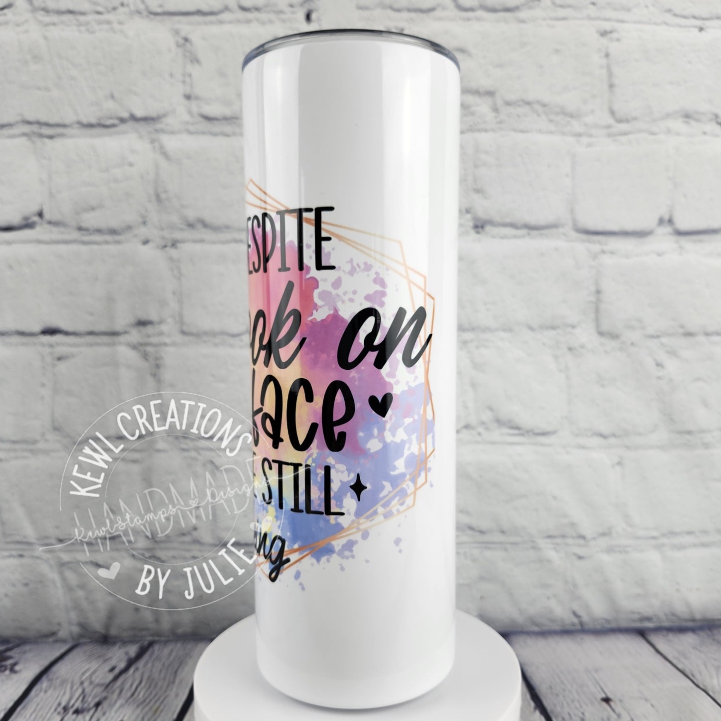 Custom Tumbler - Sublimated "Quotes", 20oz stainless steel tumbler.